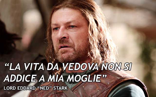 Citazione Ned Stark Game of Thrones